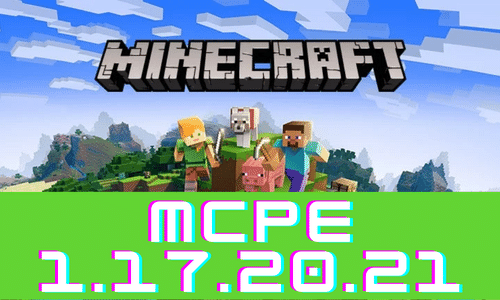 Download Minecraft PE 1.17.20.21 for Android